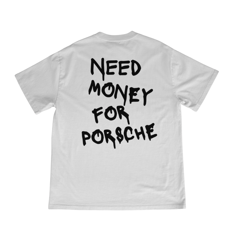 T-shirt Unisex Need Money For Porsche