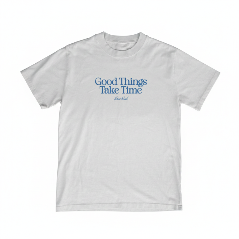 T-shirt Unisex Good Things Take Time